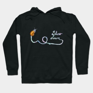 Slow Down Snail Hoodie